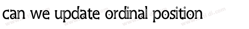 can we update ordinal position in synapse字体转换 can we update ordinal position in synapse字体转换